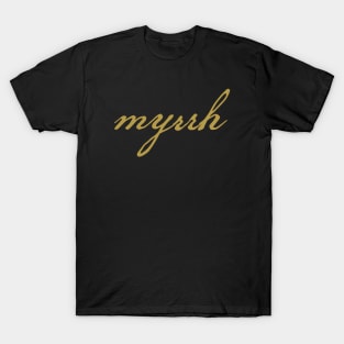 Myrrh Christmas Gift Minimal Typography Gold Script T-Shirt